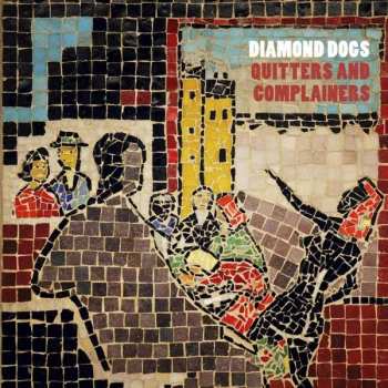 2CD Diamond Dogs: Quitters And Complainers