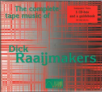 Dick Raaijmakers: The Complete Tape Music Of Dick Raaijmakers