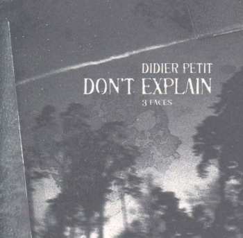 Album Didier Petit: Don't Explain (3 Faces)
