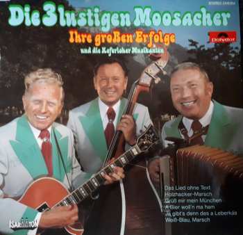 Album Die 3 Lustigen Moosacher: Ihre Großen Erfolge