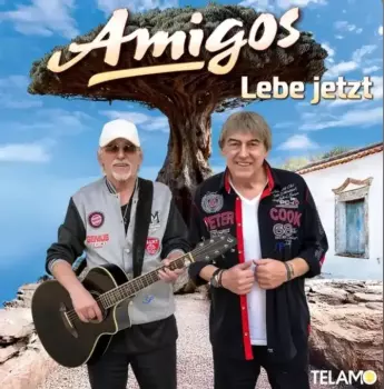 Die Amigos: Lebe Jetzt