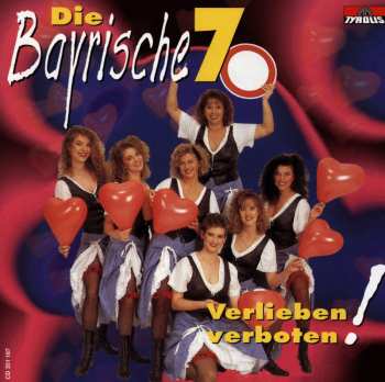 CD Die Bayrische 7: Verlieben Verboten!