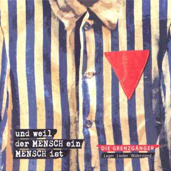 Album Die Grenzgänger: Und Weil Der Mensch Ein Mensch Ist 