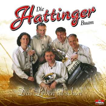 Album Die Hattinger Buam: Das Leben Ist Schön