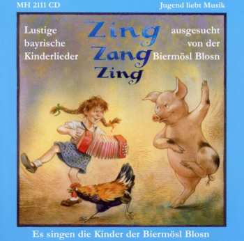 CD Die Kinder Der Biermösl Blosn: Zing Zang Zing
