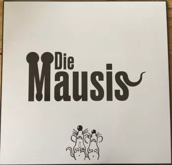 Die Mausis: Die Mausis