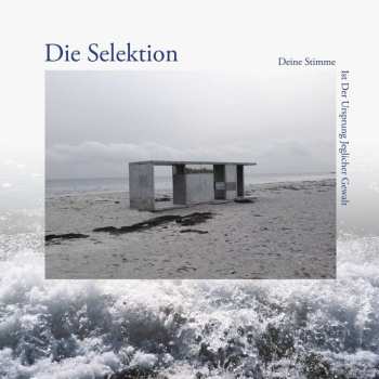 LP Die Selektion: Deine Stimme Ist Der Ursprung Jeglicher Gewalt Remixed