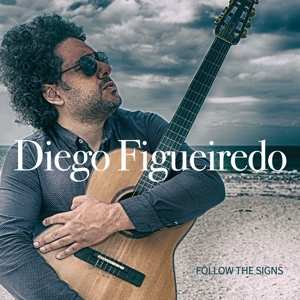 CD Diego Figueiredo: Follow The Signs