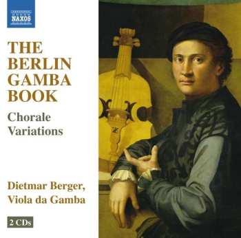 2CD Dietmar Berger: The Berlin Gamba Book (Chorale Variations)