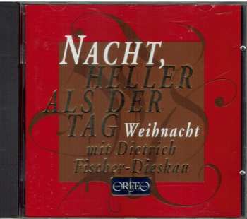 CD Dietrich Fischer-Dieskau: Nacht, Heller Als Der Tag (Weihnacht Mit Dietrich Fischer-Dieskau)