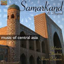 Album Dilnura Qodirjonova: Samarkand And Beyond (Music Of Central Asia)