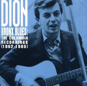Album Dion: Bronx Blues: The Columbia Recordings (1962-1965)