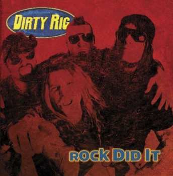 CD Dirty Rig: Rock Did It