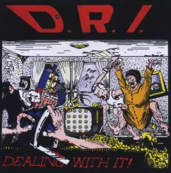 Dirty Rotten Imbeciles: Dealing With It!