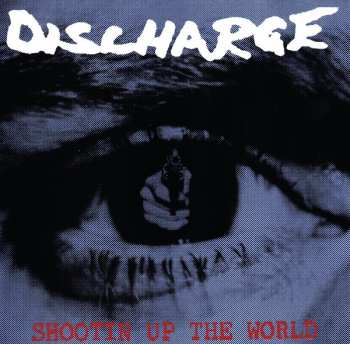 LP Discharge: Shootin' Up The World