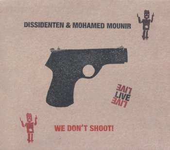 Album Dissidenten: We Don't Shoot! (Live)