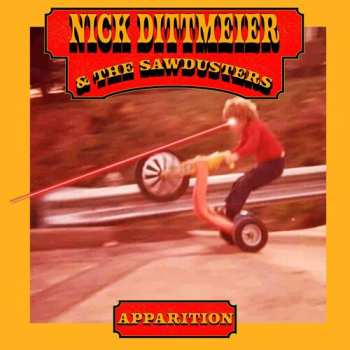 Album Dittmeier,nick Dittmeier & The Sawdusters: Apparition