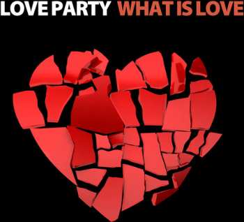 CD Love Party: What Is Love