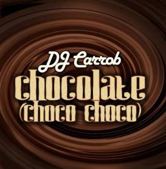 Album Dj Carrob: Chocolate