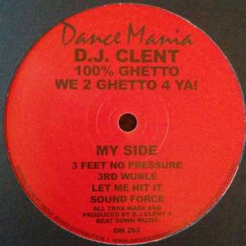 LP DJ Clent: 100% Ghetto - We 2 Ghetto 4 Ya!