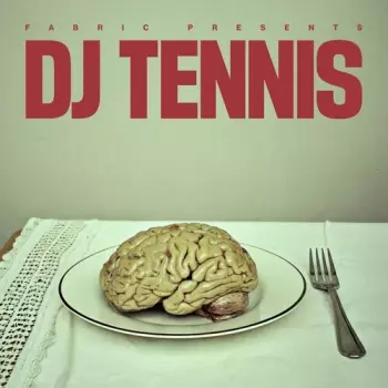 Dj Tennis: Fabric Presents...