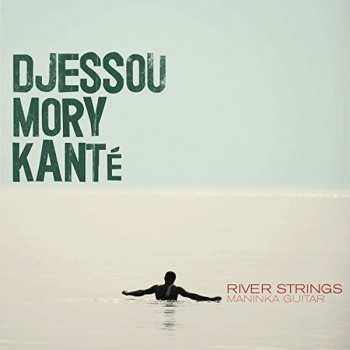 Album Djessou Mory Kanté: River Strings – Maninka Guitar