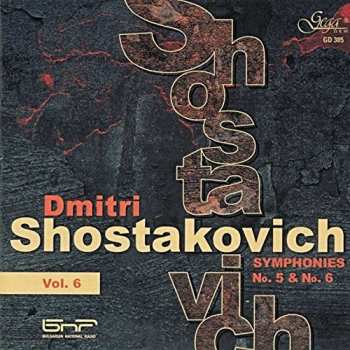 Album Dmitri Shostakovich: Vol. 6: Symphonies No. 5 & No. 6
