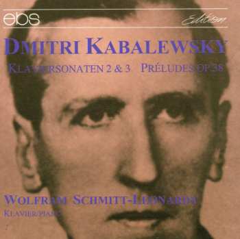 Album Dmitry Kabalevsky: Klaviersonaten 2 & 3; Preludes Op.38  