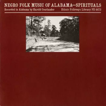 Negro Folk Music Of Alabama Volume 5 - Spirituals