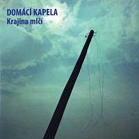 CD Domácí Kapela: Krajina Mlčí
