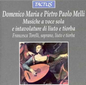 CD Francesca Torelli: Musiche A Voce Sola E Intavolature Di Liuto E Tiorba