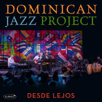 CD The Dominican Jazz Project: Desde Lejos