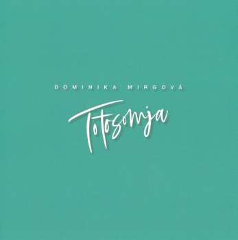 CD Dominika Mirgová: Toto Som Ja