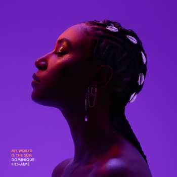 2LP Dominique Fils-Aimé: My World Is The Sun