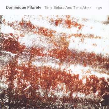 CD Dominique Pifarély: Time Before And Time After
