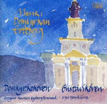 Album Domkyrkokoren / Gustavikoren / Cervin / Fernlund: Musik I Domkyrkan Goteborg