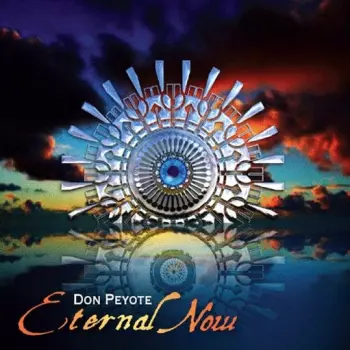 Don Peyote: Eternal Now