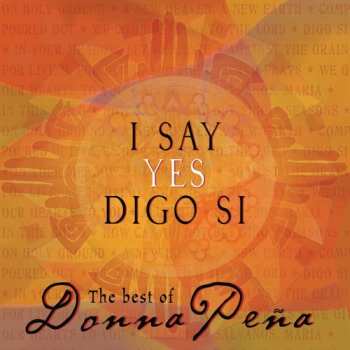Album Donna Peña: I Say Yes - Digo Si The Very Best Of Donna Peña