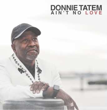 Album Donnie Tatem: Ain't No Love