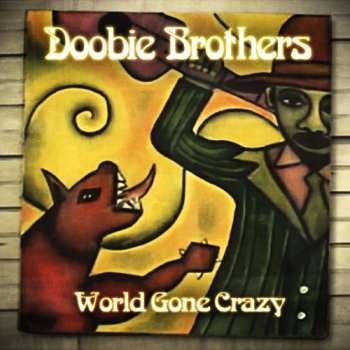 Album The Doobie Brothers: World Gone Crazy