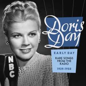 CD Doris Day: Early Day:  Rare Songs From The Radio, 1939-1950