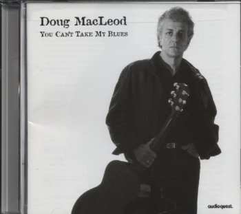 Album Doug MacLeod: You Can't Take My Blues