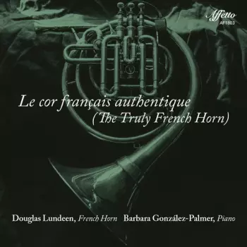 Le Cor Français Authentique (The Truly French Horn)