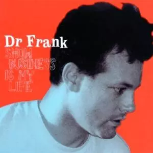 Dr. Frank: Show Business Is My Life