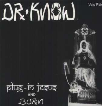 LP Dr. Know: Plug-In Jesus And Burn