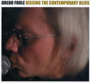 Album Dredd Foole: Kissing The Contemporary Bliss