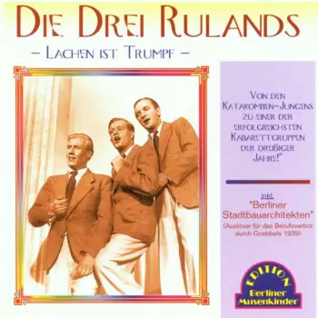 Drei Rulands: Lachen Ist Trumpf
