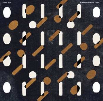 LP Dries Tack: In Memoriam Alvin Lucier