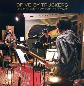 LP Drive-By Truckers: Live In Studio · New York, NY · 07/12/16 LTD | CLR