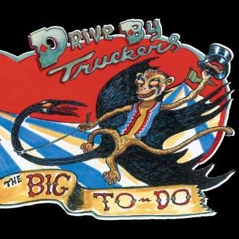 LP Drive-By Truckers: The Big To-Do
